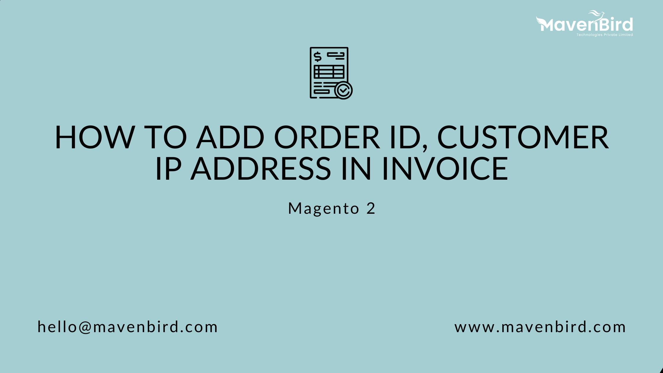 How to Add Order ID, Customer IP Address in Invoice in Magento 2