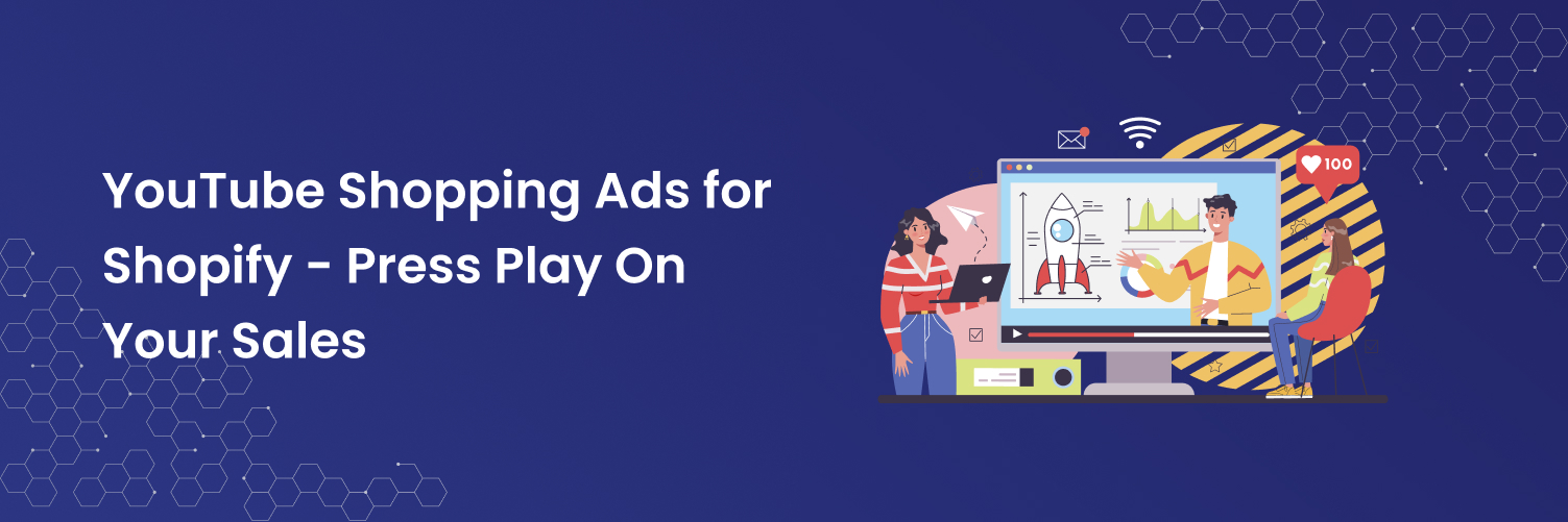 YouTube Shopping Ads for Shopify - Press Play On Your Sales