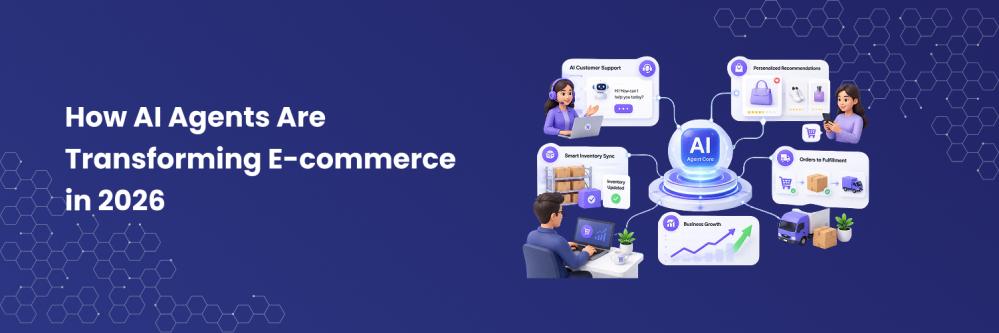How AI Agents Are Transforming E-commerce in 2026