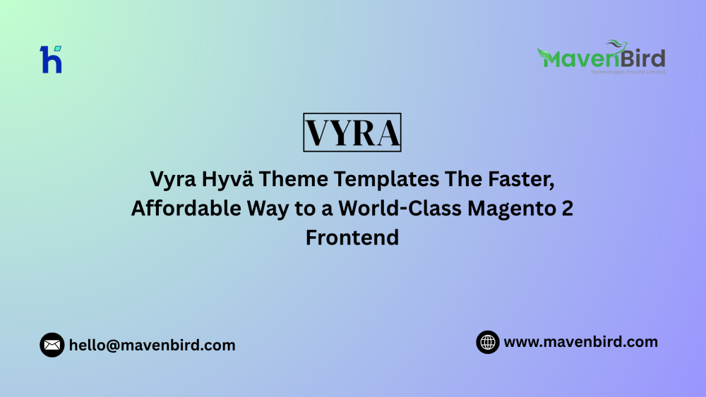 Vyra Hyvä Theme Templates The Faster, Affordable Way to a World-Class Magento 2 Frontend