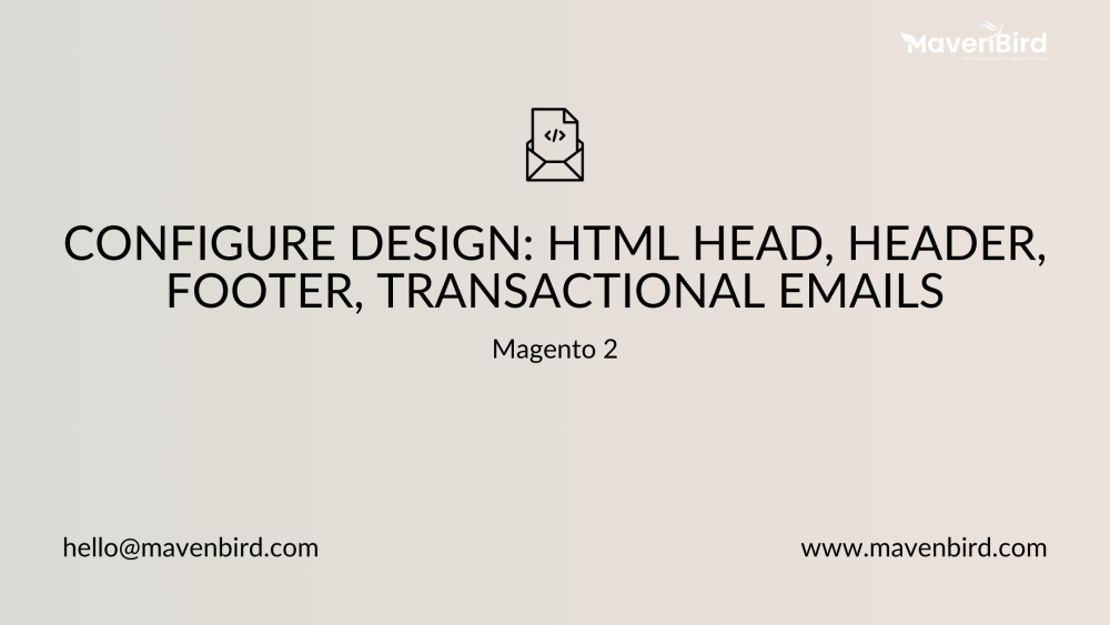 Magento 2 Configure Design: HTML Head, Header, Footer, Transactional Emails