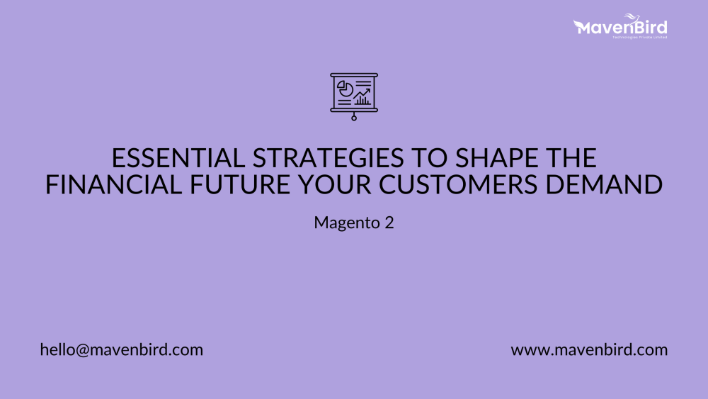 Essential Strategies to Shape the Financial Future Your Customers Demand