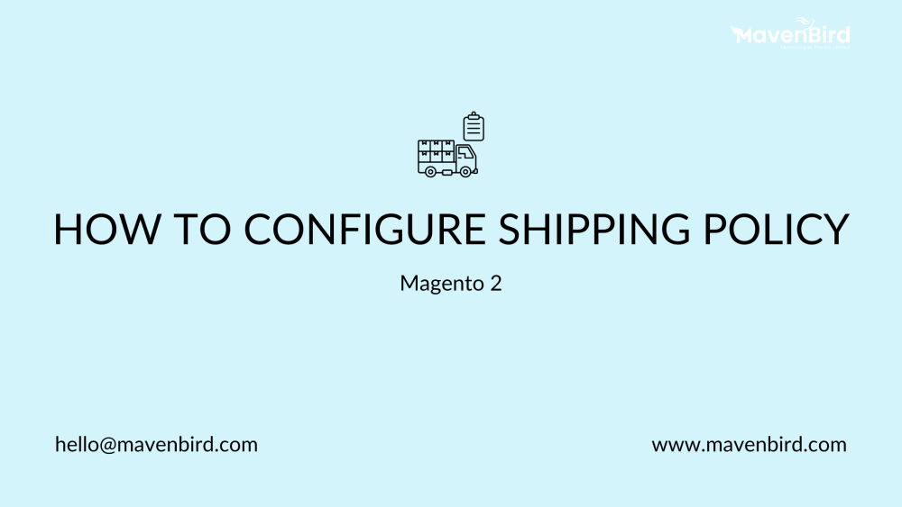 How to Configure Shipping Policy in Magento 2