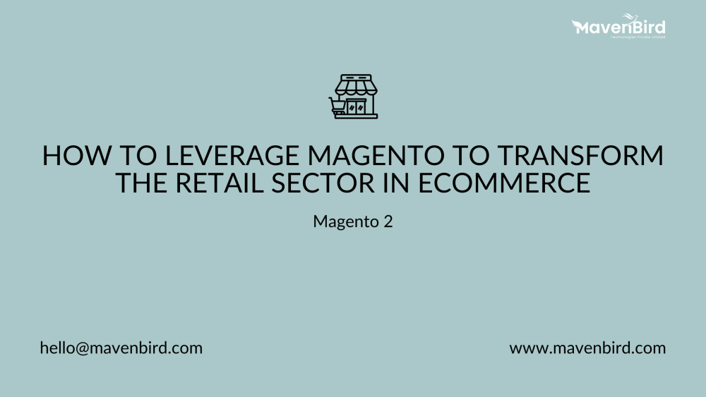 How to Leverage Magento to Transform the Retail Sector in eCommerce