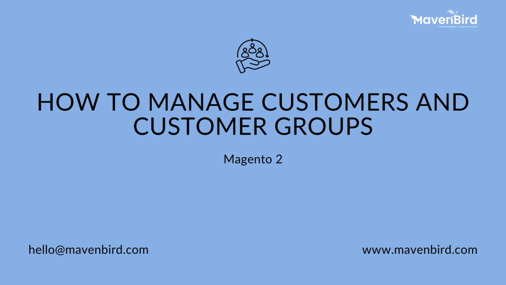 How to manage customers and customer groups in Magento 2
