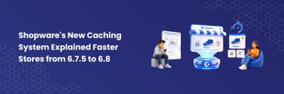 Shopware's New Caching System Explained Faster Stores from 6.7.5 to 6.8